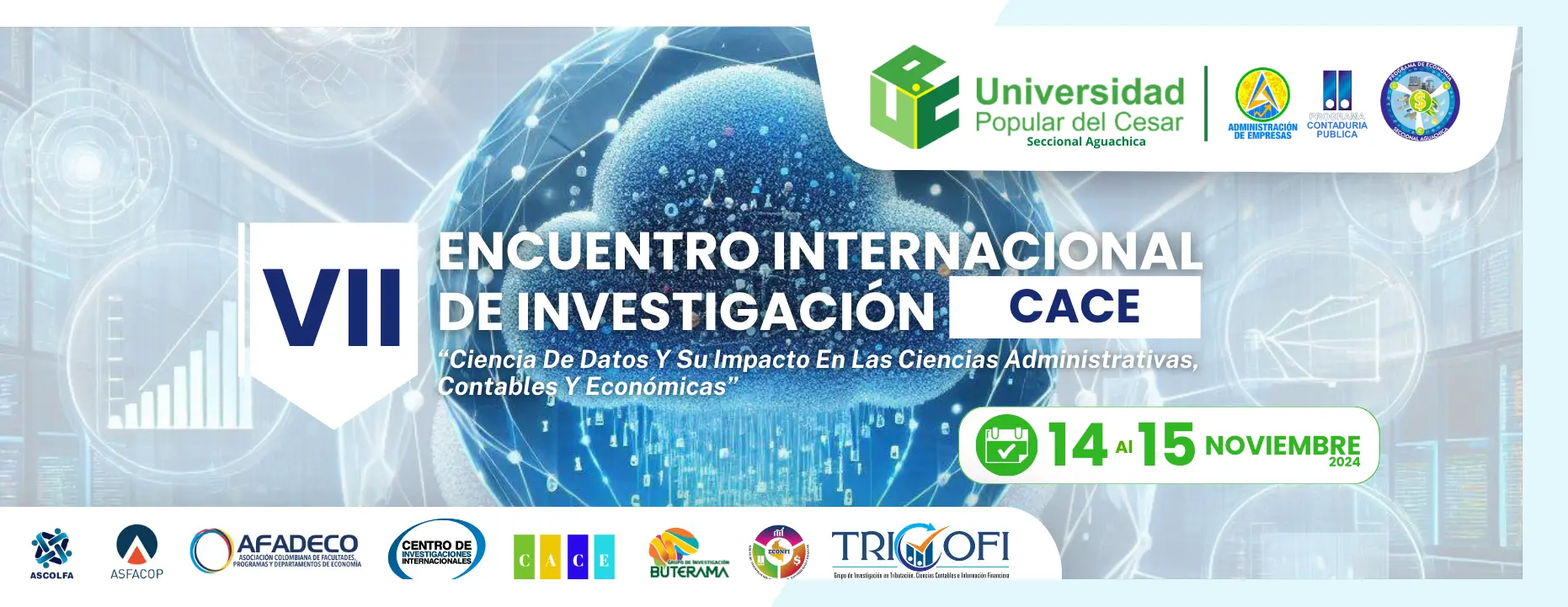 VII ENCUENTRO INTERNACIONAL DE INVESTIGACIÓN EN CIENCIAS ADMINISTRATIVAS CONTABLES Y ECONÓMICAS-CACE