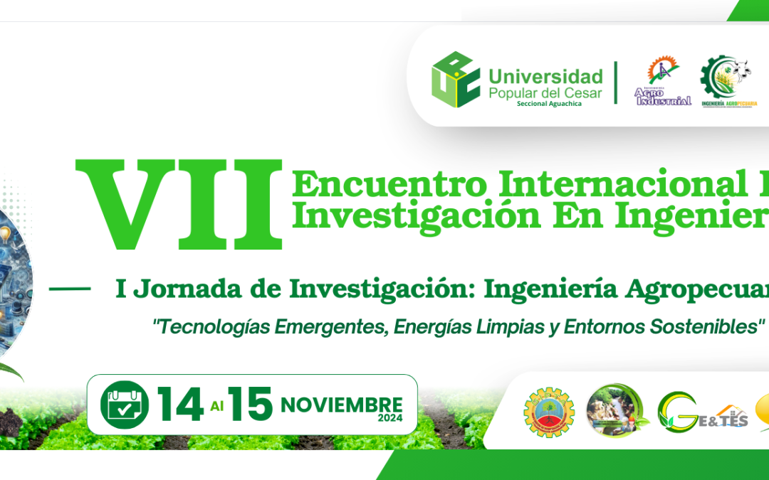VII ENCUENTRO INTERNACIONAL DE INVESTIGACIÓN EN INGENIERÍAS – I JORNADA DE INVESTIGACIÓN: INGENIERÍA AGROPECUARIA
