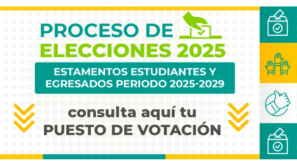 proceso de elecciones estamentos estudiantes y egresados periodo 2025 - 2029